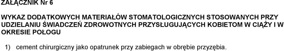 ZDROWOTNYCH PRZYSŁUGUJĄCYCH KOBIETOM W CIĄŻY I W OKRESIE