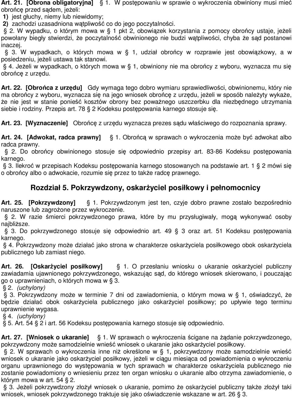 zachodzi uzasadniona wątpliwość co do jego poczytalności. 2.