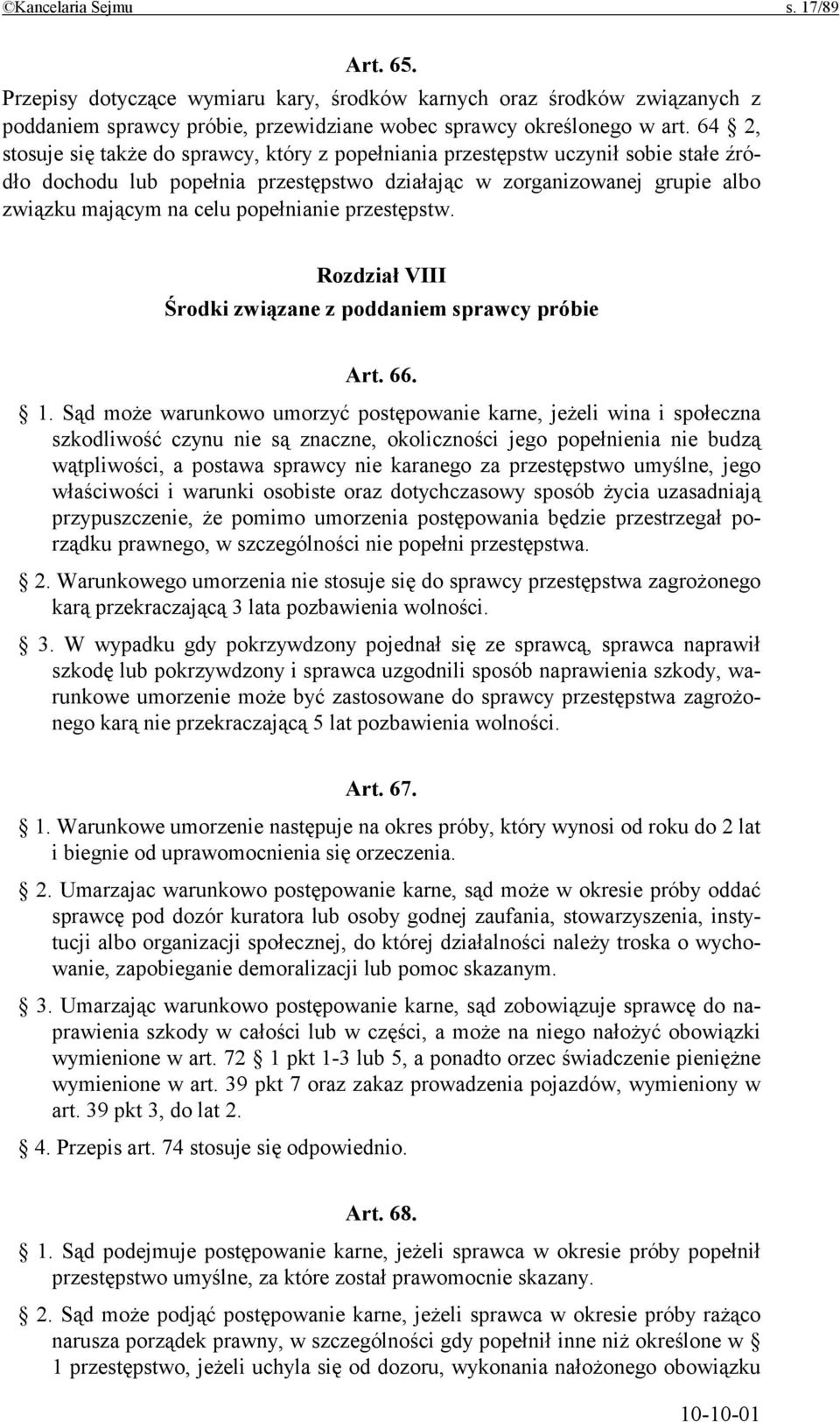 popełnianie przestępstw. Rozdział VIII Środki związane z poddaniem sprawcy próbie Art. 66. 1.