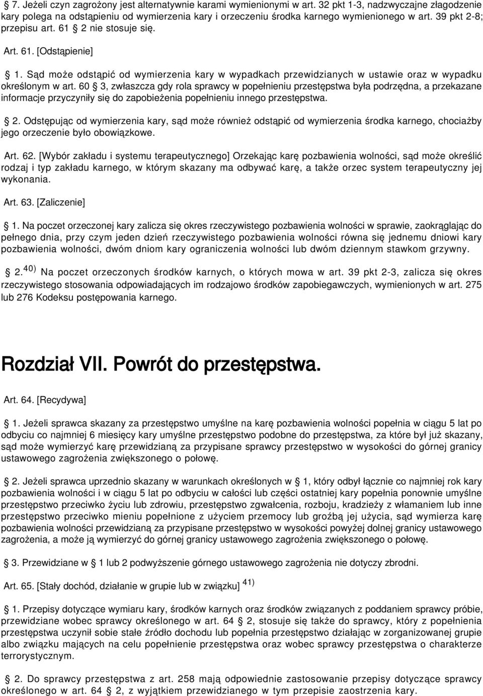Sąd może odstąpić od wymierzenia kary w wypadkach przewidzianych w ustawie oraz w wypadku określonym w art.