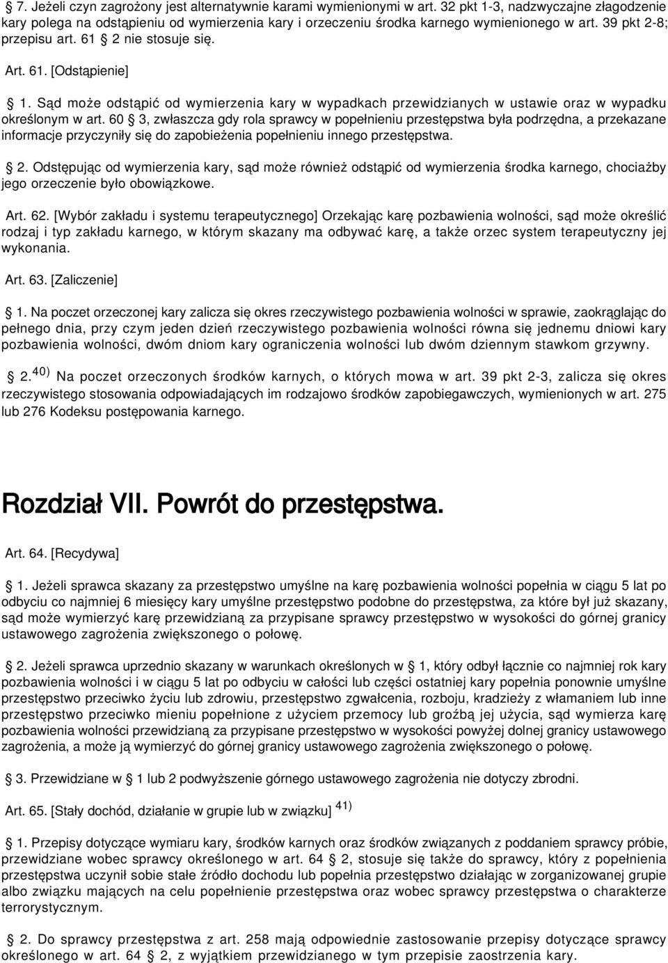 Sąd może odstąpić od wymierzenia kary w wypadkach przewidzianych w ustawie oraz w wypadku określonym w art.