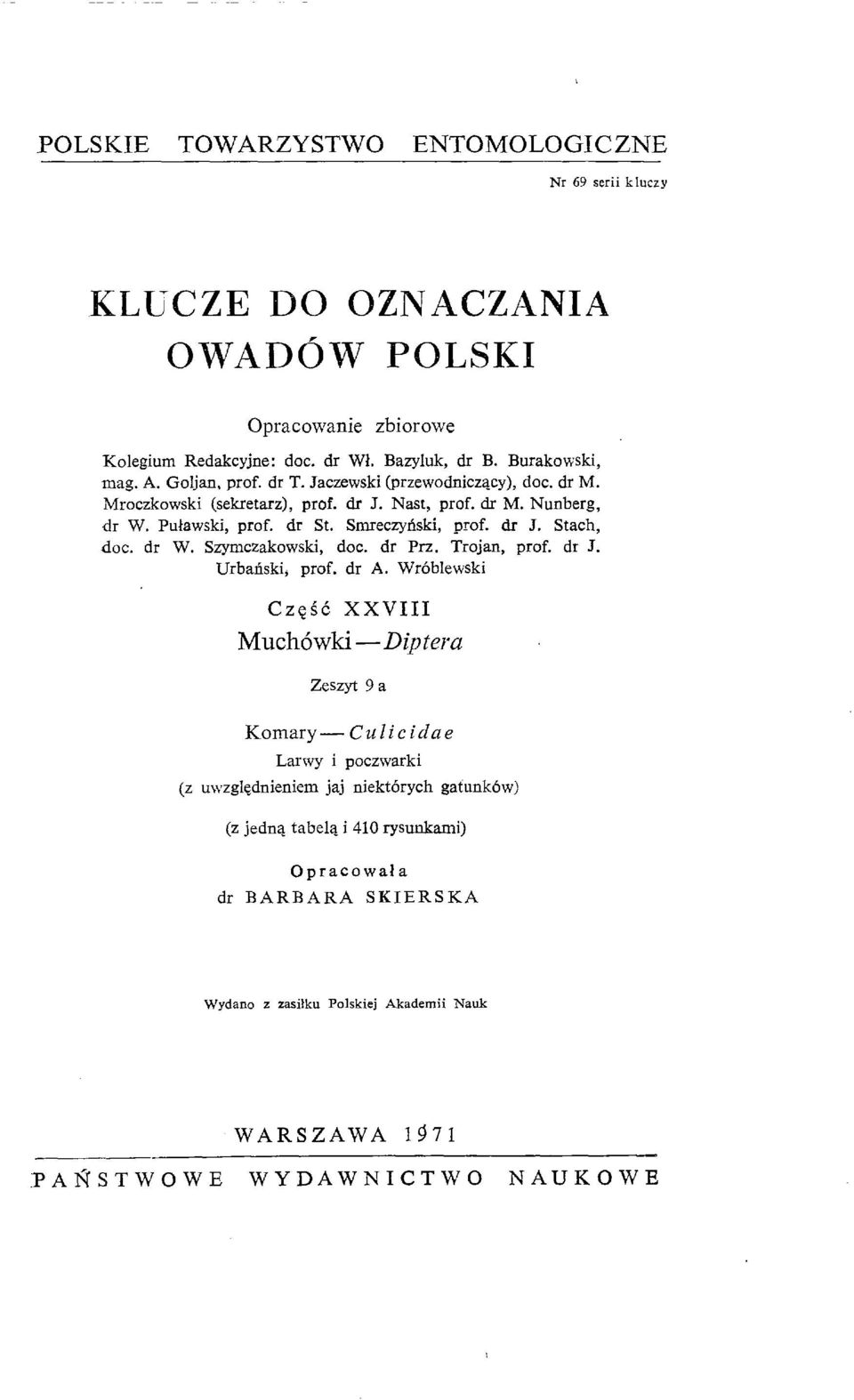 dr W. Szymczakowski, dot. dr Pn. Trojan, Prof. dr J. Urbanski, Prof. dr A.