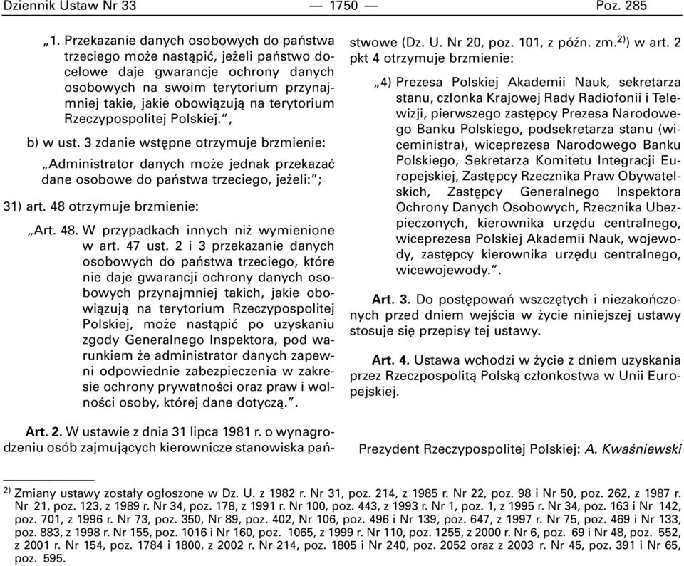 Rzeczypospolitej Polskiej., b) w ust. 3 zdanie wst pne otrzymuje brzmienie: Administrator danych mo e jednak przekazaç dane osobowe do paƒstwa trzeciego, je eli: ; 31) art.
