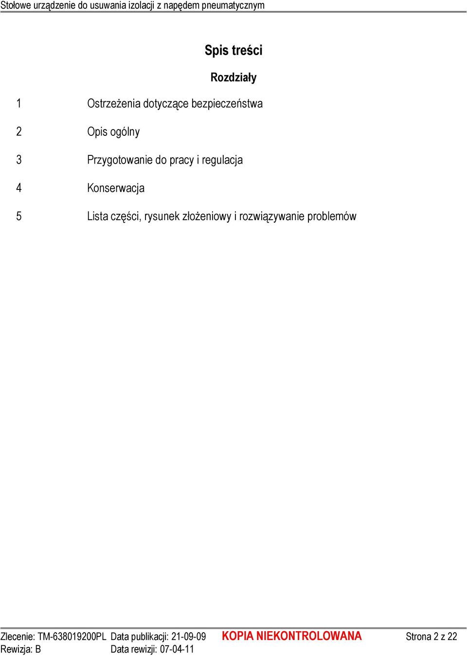 części, rysunek złoŝeniowy i rozwiązywanie problemów Zlecenie: