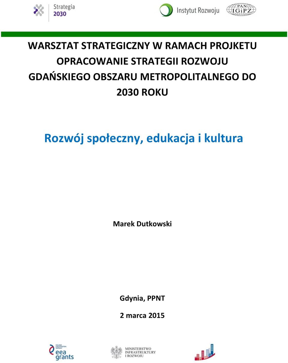 METROPOLITALNEGO DO 2030 ROKU Rozwój społeczny,