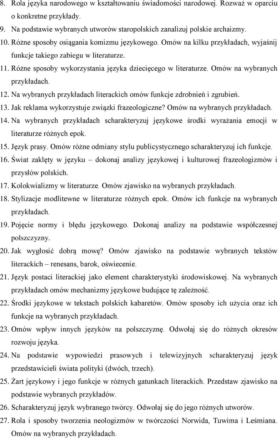 Omów na wybranych 12. Na wybranych przykładach literackich omów funkcje zdrobnień i zgrubień. 13. Jak reklama wykorzystuje związki frazeologiczne? Omów na wybranych 14.