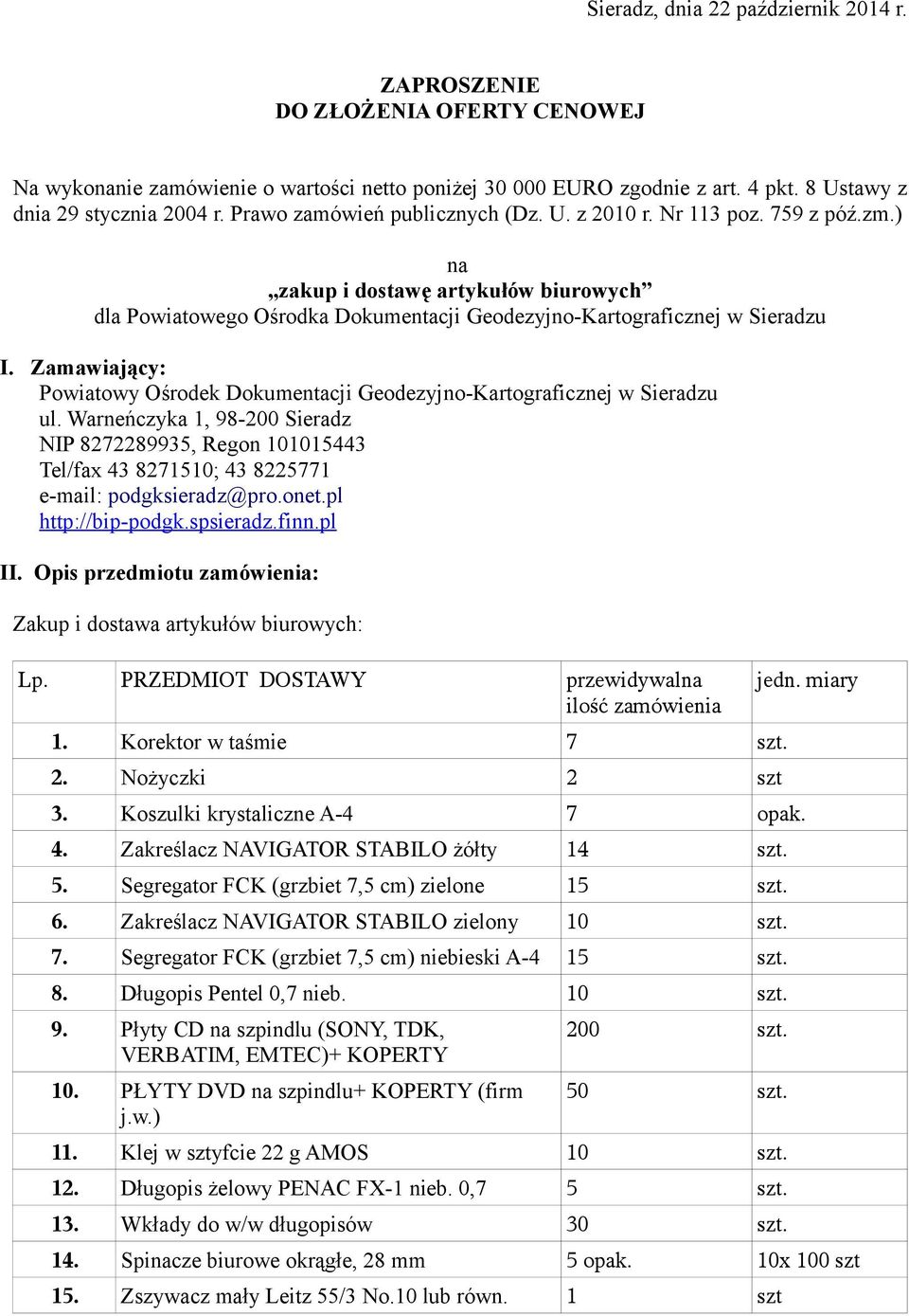 Zamawiający: Powiatowy Ośrodek Dokumentacji Geodezyjno-Kartograficznej w Sieradzu ul.