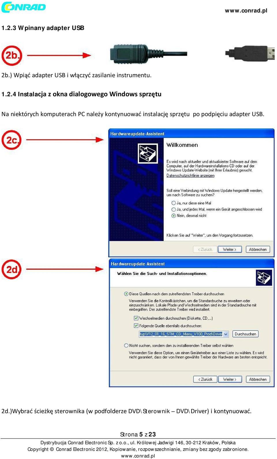 należy kontynuować instalację sprzętu po podpięciu adapter USB. 2d.