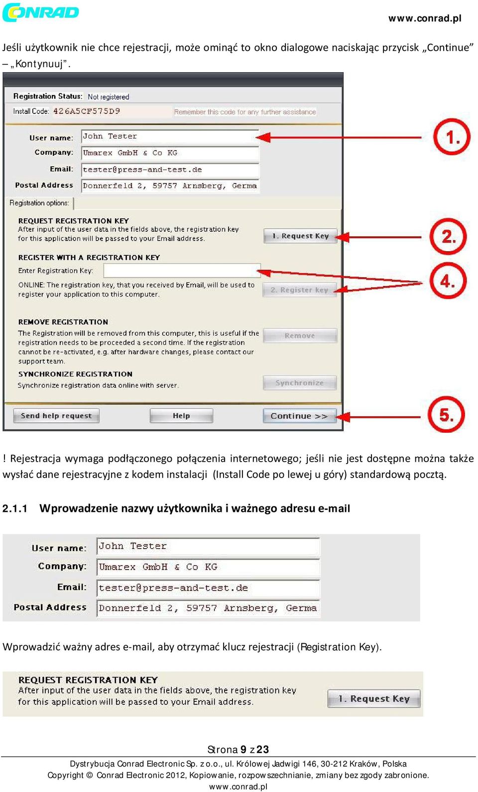 rejestracyjne z kodem instalacji (Install Code po lewej u góry) standardową pocztą. 2.1.