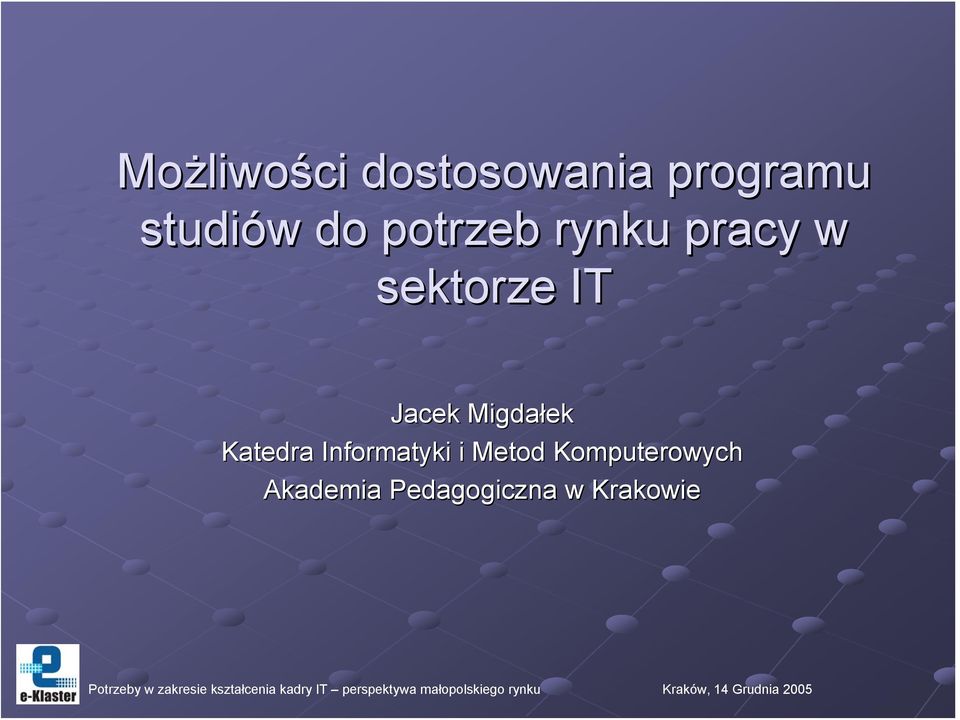 IT Jacek Migdałek Katedra Informatyki i
