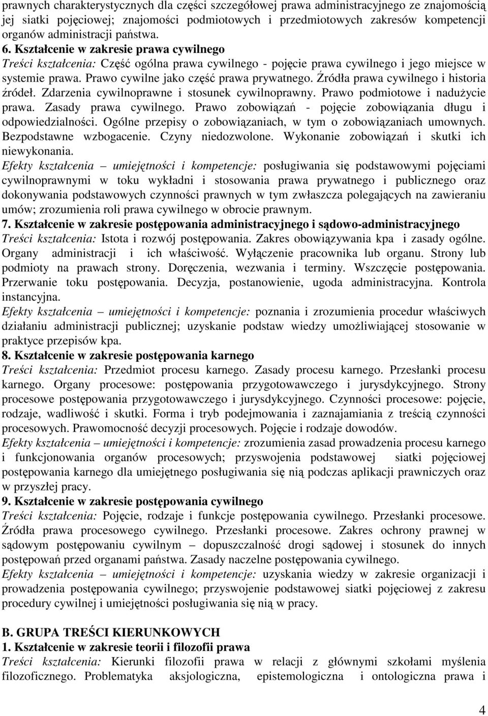 ródła prawa cywilnego i historia ródeł. Zdarzenia cywilnoprawne i stosunek cywilnoprawny. Prawo podmiotowe i naduycie prawa. Zasady prawa cywilnego.