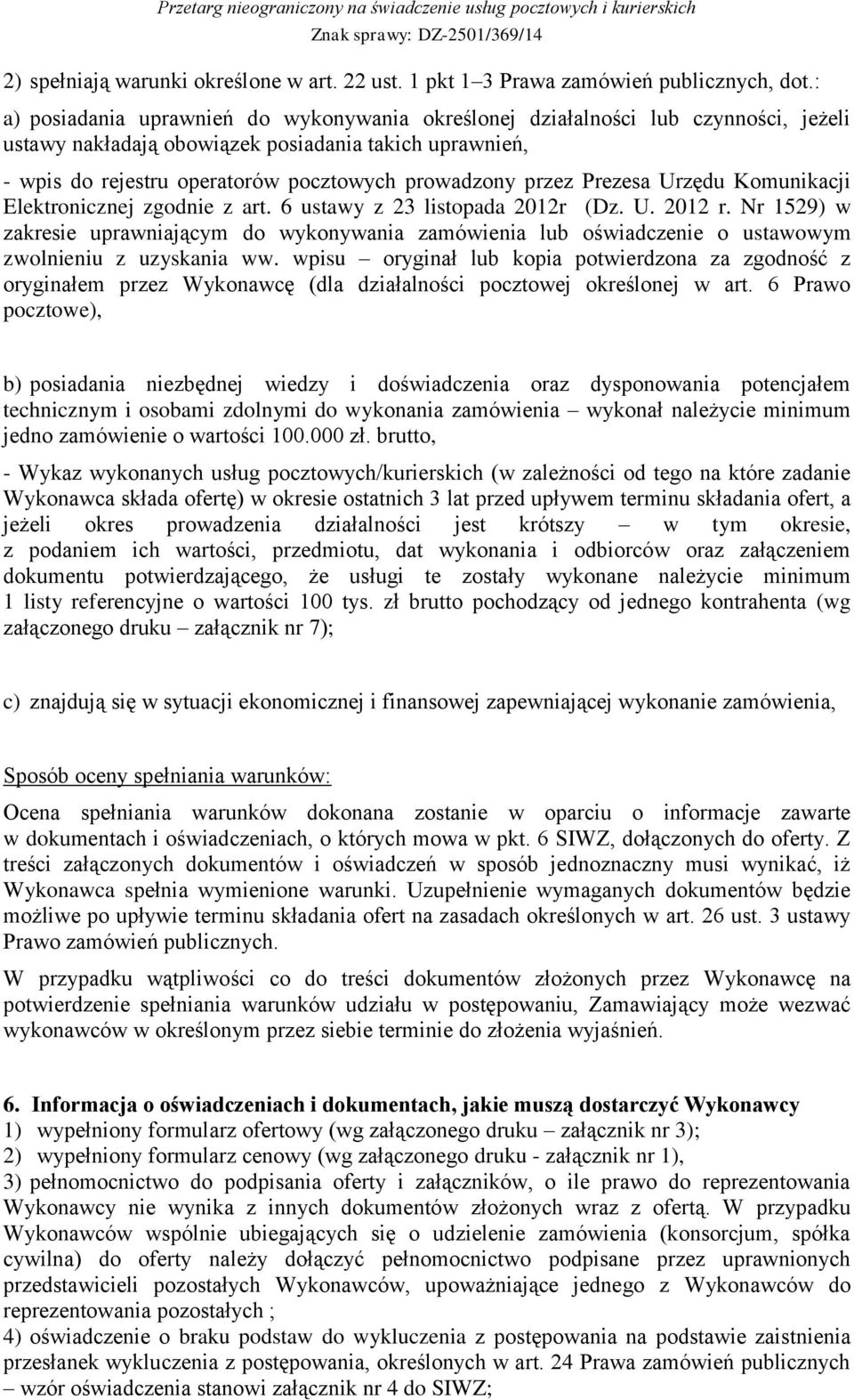 przez Prezesa Urzędu Komunikacji Elektronicznej zgodnie z art. 6 ustawy z 23 listopada 2012r (Dz. U. 2012 r.