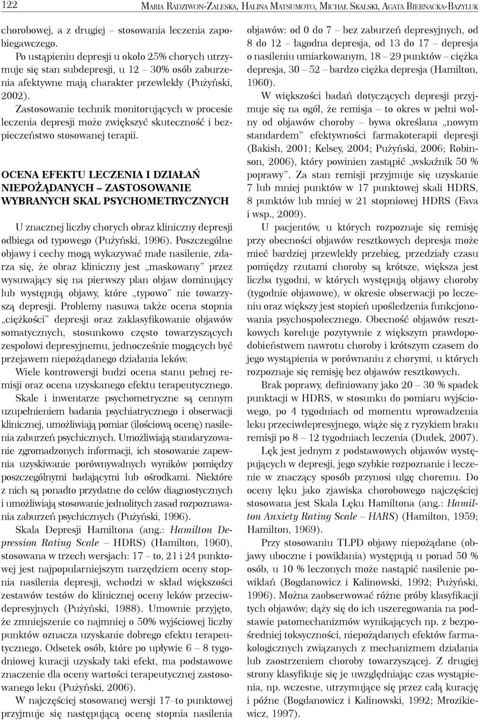 Zastosowanie technik monitorujących w procesie leczenia depresji może zwiększyć skuteczność i bezpieczeństwo stosowanej terapii.