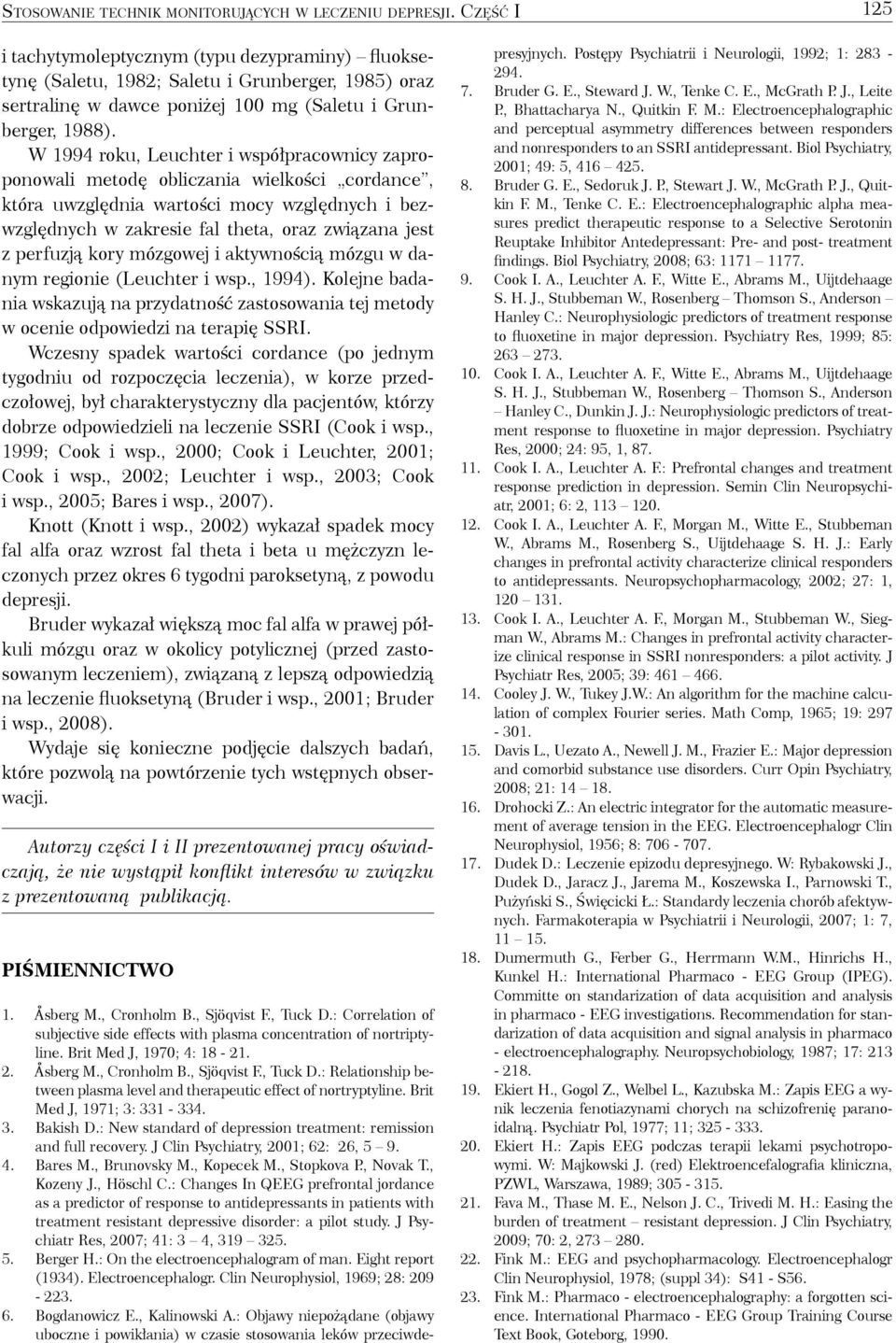 W 1994 roku, Leuchter i współpracownicy zaproponowali metodę obliczania wielkości cordance, która uwzględnia wartości mocy względnych i bezwzględnych w zakresie fal theta, oraz związana jest z
