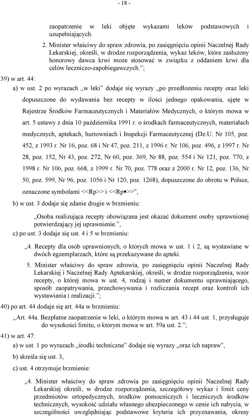 oddaniem krwi dla celów leczniczo-zapobiegawczych. ; 39) w art. 44: a) w ust.