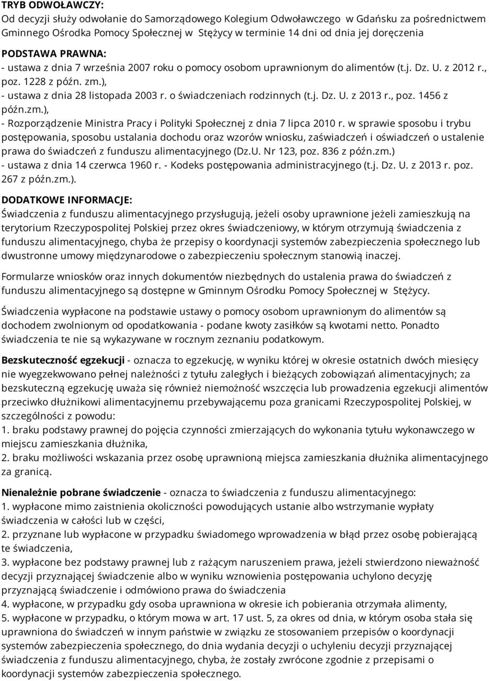 o świadczeniach rodzinnych (t.j. Dz. U. z 2013 r., poz. 1456 z późn.zm.), - Rozporządzenie Ministra Pracy i Polityki Społecznej z dnia 7 lipca 2010 r.