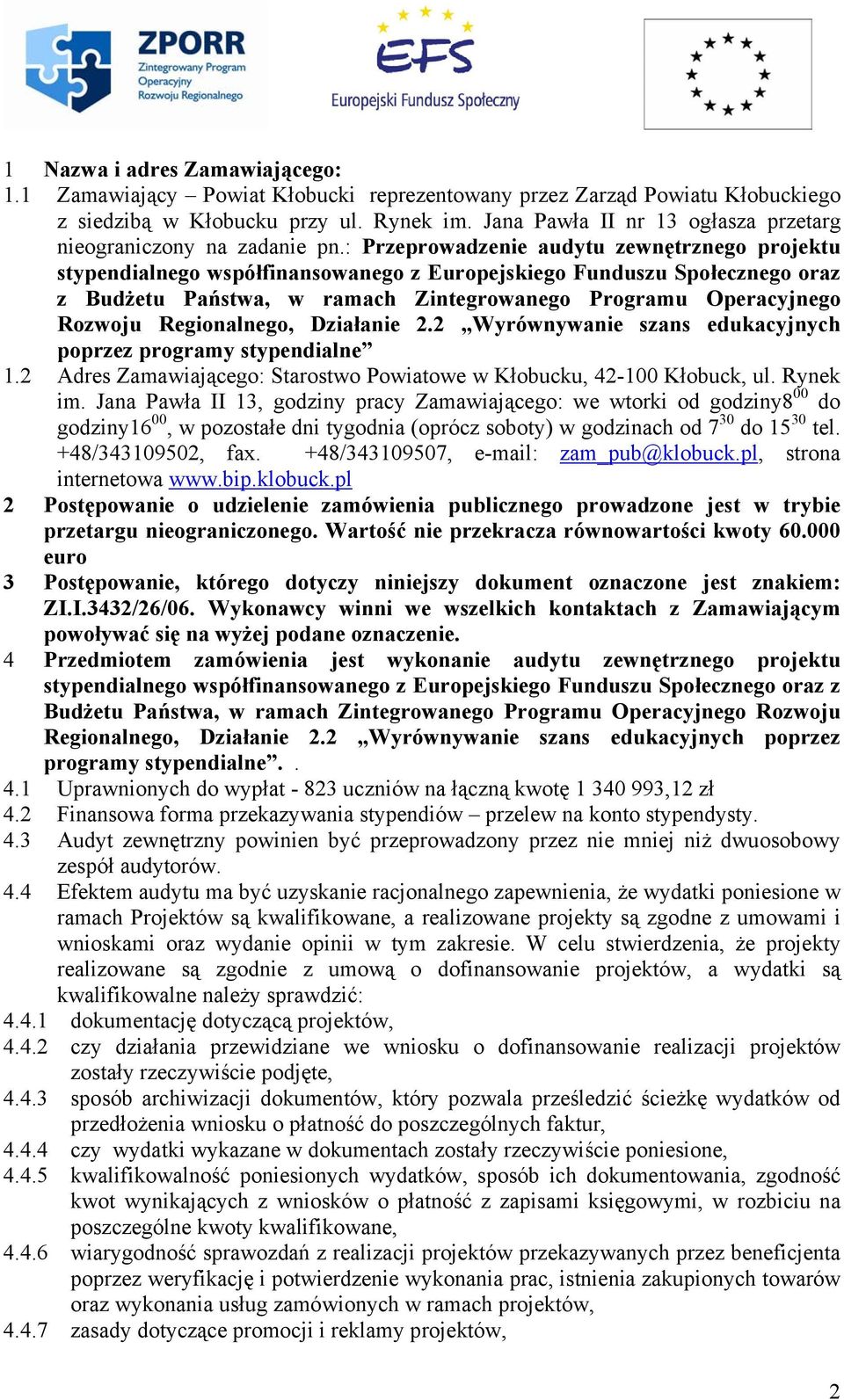 : Przeprowadzenie audytu zewnętrznego projektu stypendialnego współfinansowanego z Europejskiego Funduszu Społecznego oraz z Budżetu Państwa, w ramach Zintegrowanego Programu Operacyjnego Rozwoju