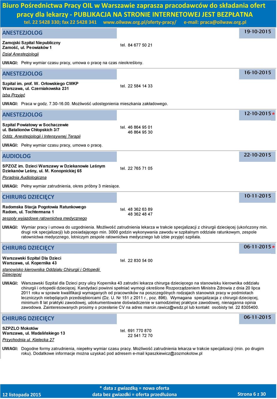 Możliwość udostępnienia mieszkania zakładowego. ANESTEZJOLOG 12-10-2015 Szpital Powiatowy w Sochaczewie ul. Batalionów Chłopskich 3/7 Oddz. Anestezjologii i Intensywnej Terapii tel.