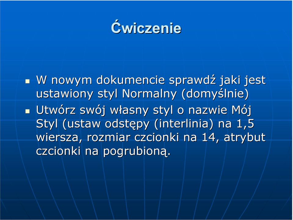 nazwie Mój M Styl (ustaw odstępy (interlinia) na 1,5