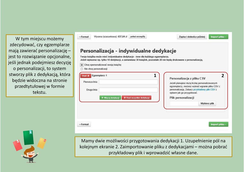 stronie przedtytułowej w formie tekstu. 1 2 Mamy dwie możliwości przygotowania dedykacji 1.