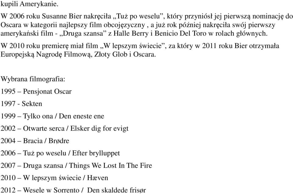 amerykański film - Druga szansa z Halle Berry i Benicio Del Toro w rolach głównych.