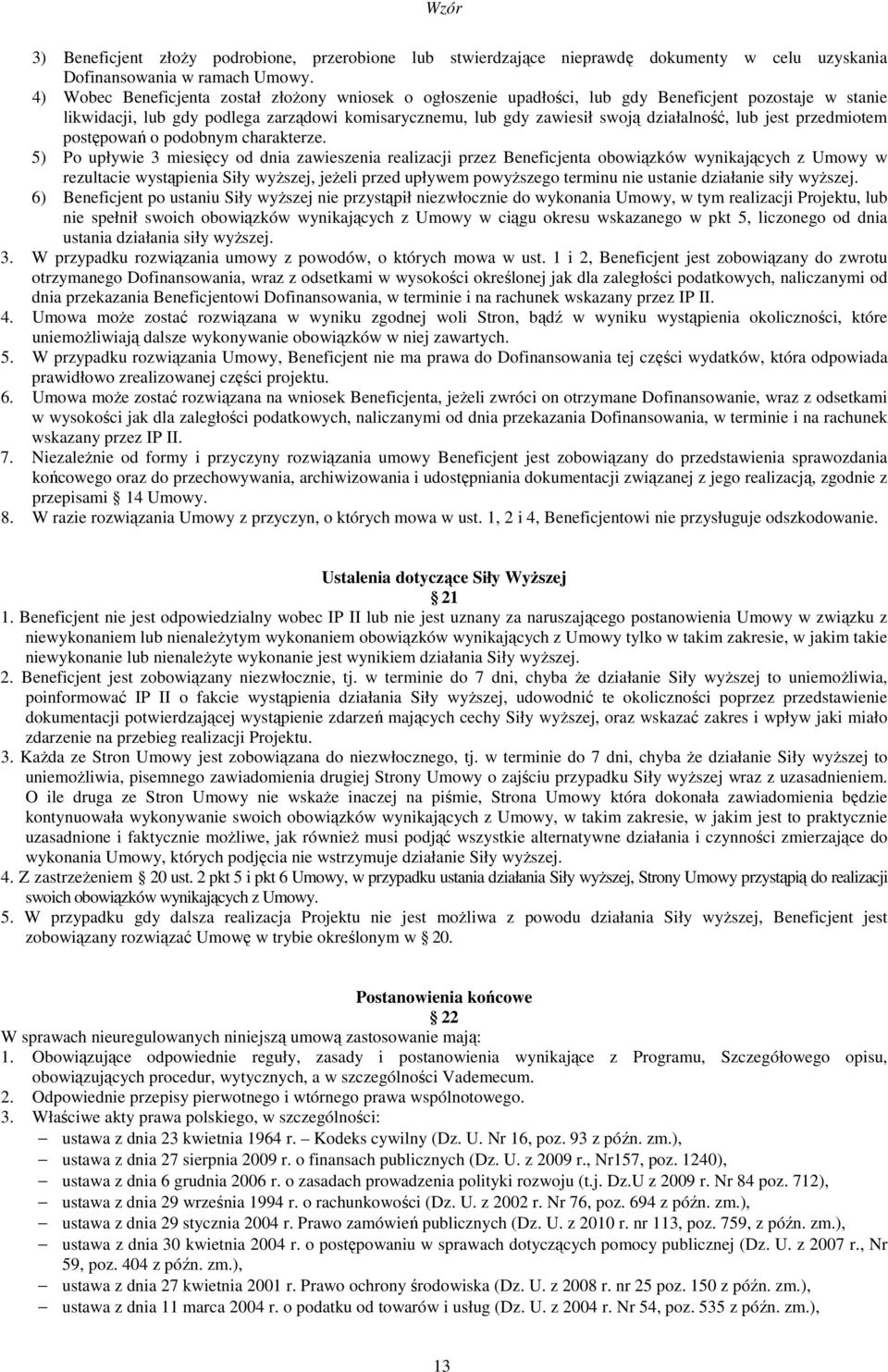 lub jest przedmiotem postępowań o podobnym charakterze.