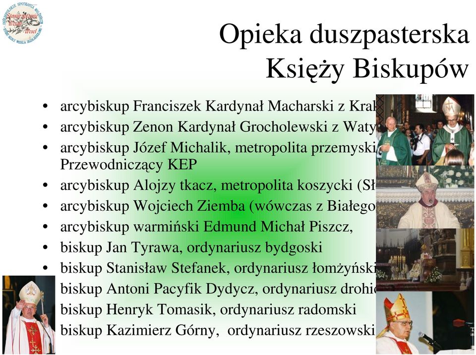 Ziemba (wówczas z Białegostoku), arcybiskup warmiński Edmund Michał Piszcz, biskup Jan Tyrawa, ordynariusz bydgoski biskup Stanisław Stefanek,