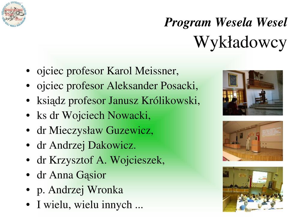 Wojciech Nowacki, dr Mieczysław Guzewicz, dr Andrzej Dakowicz.