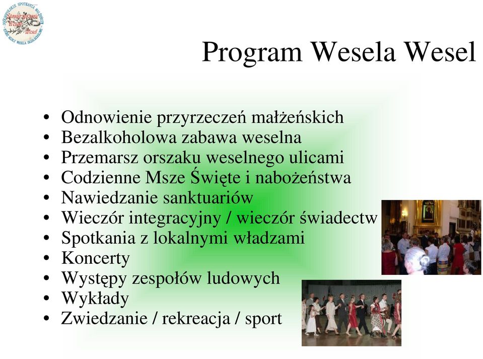 Nawiedzanie sanktuariów Wieczór integracyjny / wieczór świadectw Spotkania z