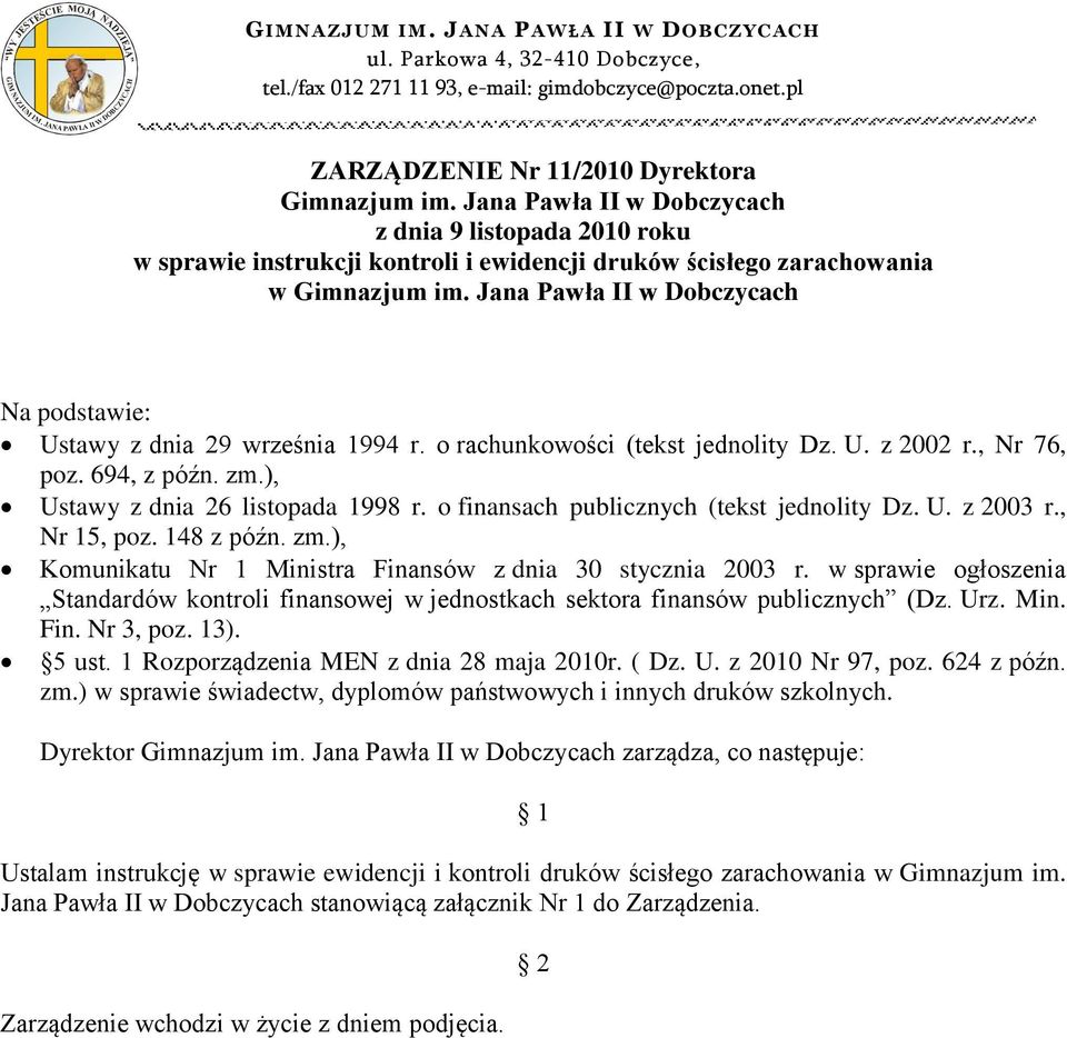 Jana Pawła II w Dobczycach Na podstawie: Ustawy z dnia 29 września 1994 r. o rachunkowości (tekst jednolity Dz. U. z 2002 r., Nr 76, poz. 694, z późn. zm.), Ustawy z dnia 26 listopada 1998 r.