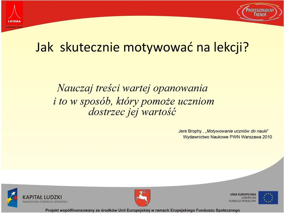 sposób, który pomoże uczniom dostrzec jej