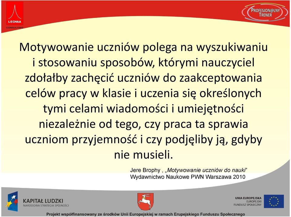 określonych tymi celami wiadomości i umiejętności niezależnie od tego, czy praca ta
