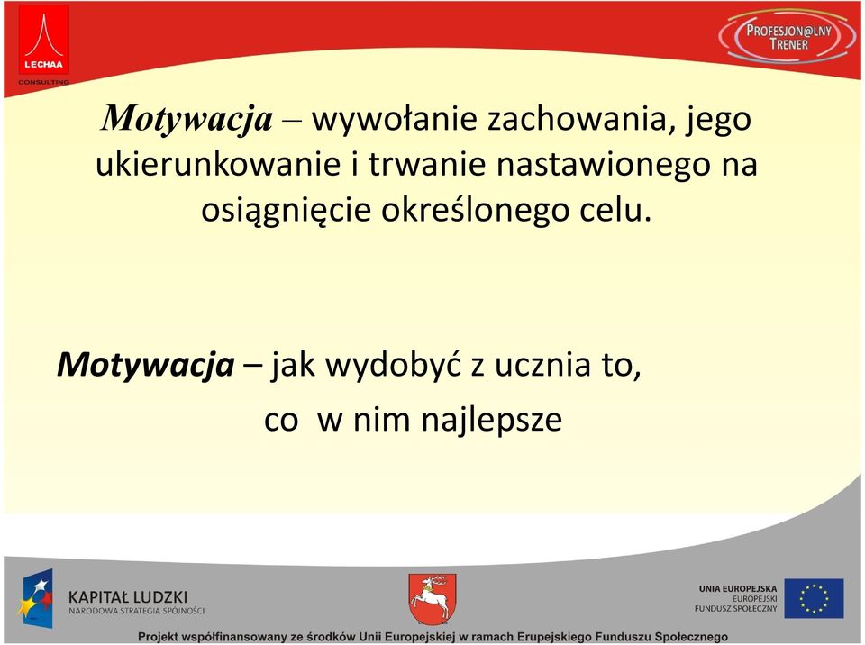 osiągnięcie określonego celu.