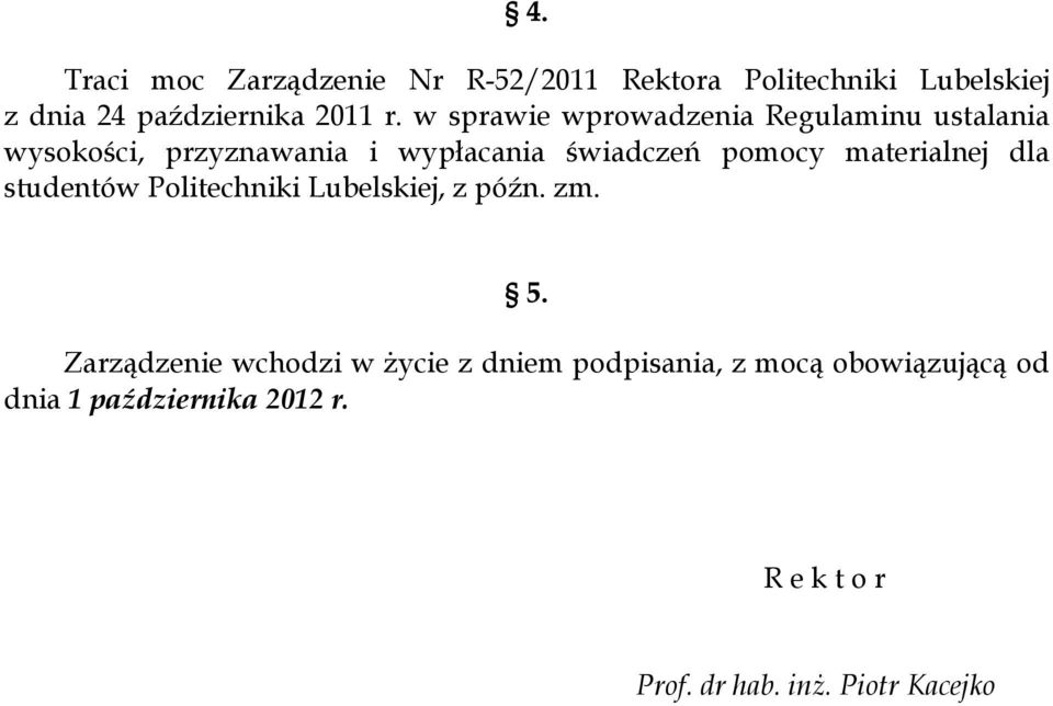 materialnej dla studentów Politechniki Lubelskiej, z późn. zm. 5.