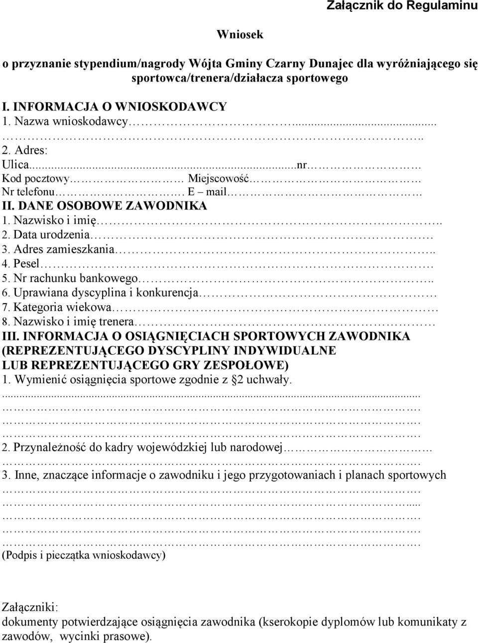 Nr rachunku bankowego.. 6. Uprawiana dyscyplina i konkurencja 7. Kategoria wiekowa 8. Nazwisko i imię trenera III.
