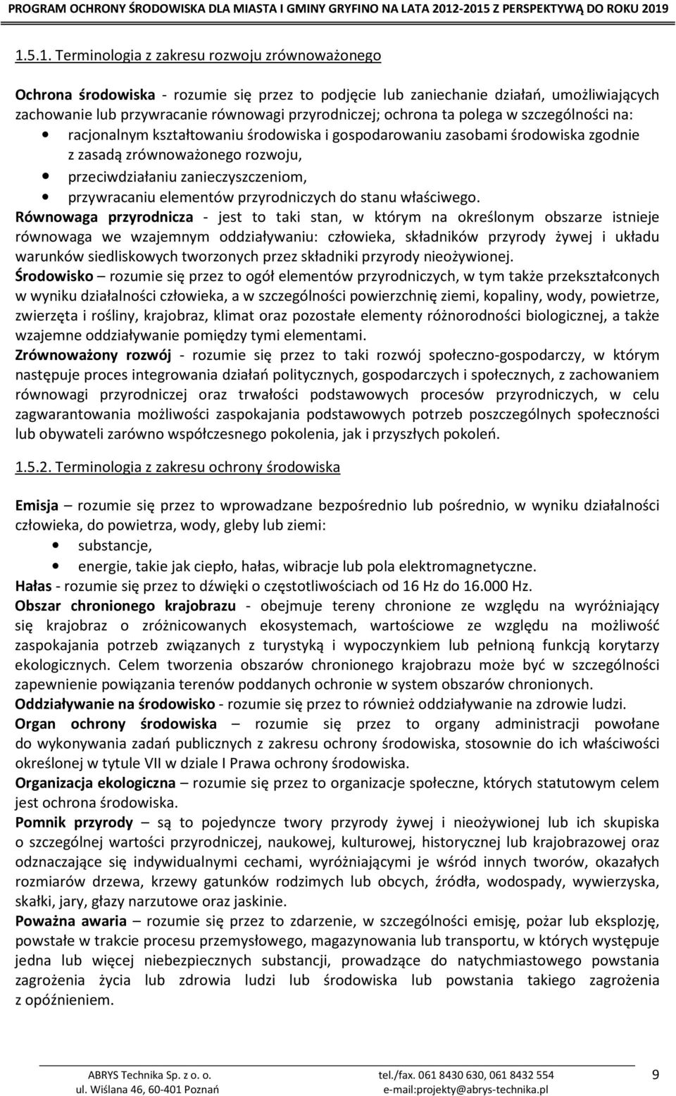 przywracaniu elementów przyrodniczych do stanu właściwego.