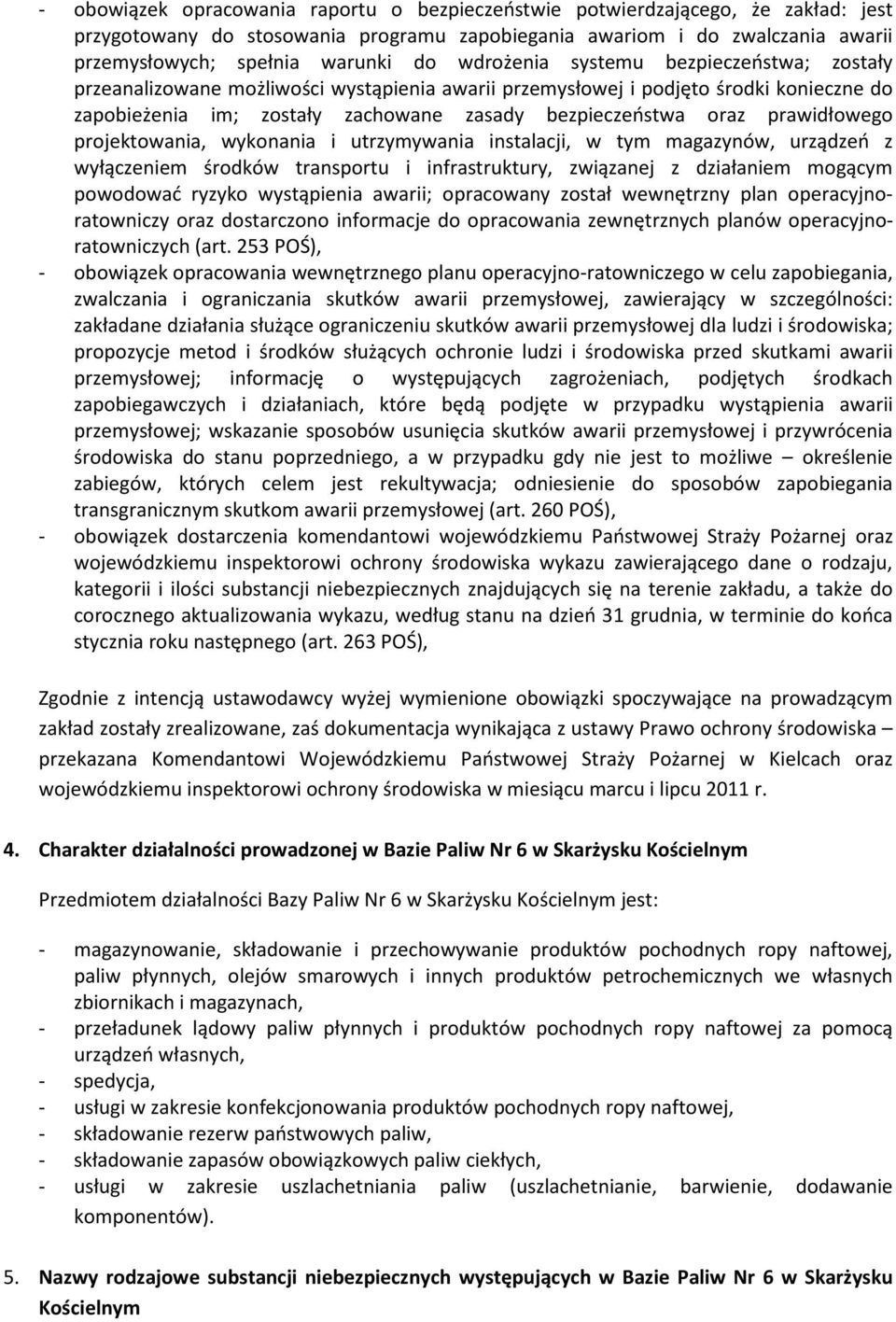 prawidłowego projektowania, wykonania i utrzymywania instalacji, w tym magazynów, urządzeń z wyłączeniem środków transportu i infrastruktury, związanej z działaniem mogącym powodować ryzyko