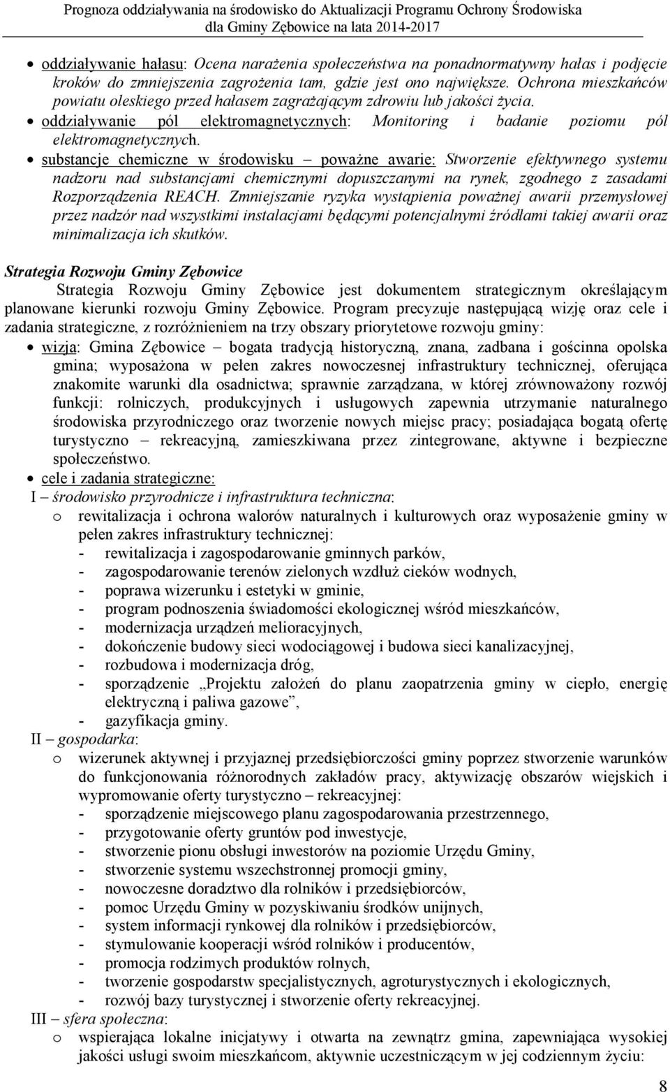 substancje chemiczne w środowisku poważne awarie: Stworzenie efektywnego systemu nadzoru nad substancjami chemicznymi dopuszczanymi na rynek, zgodnego z zasadami Rozporządzenia REACH.