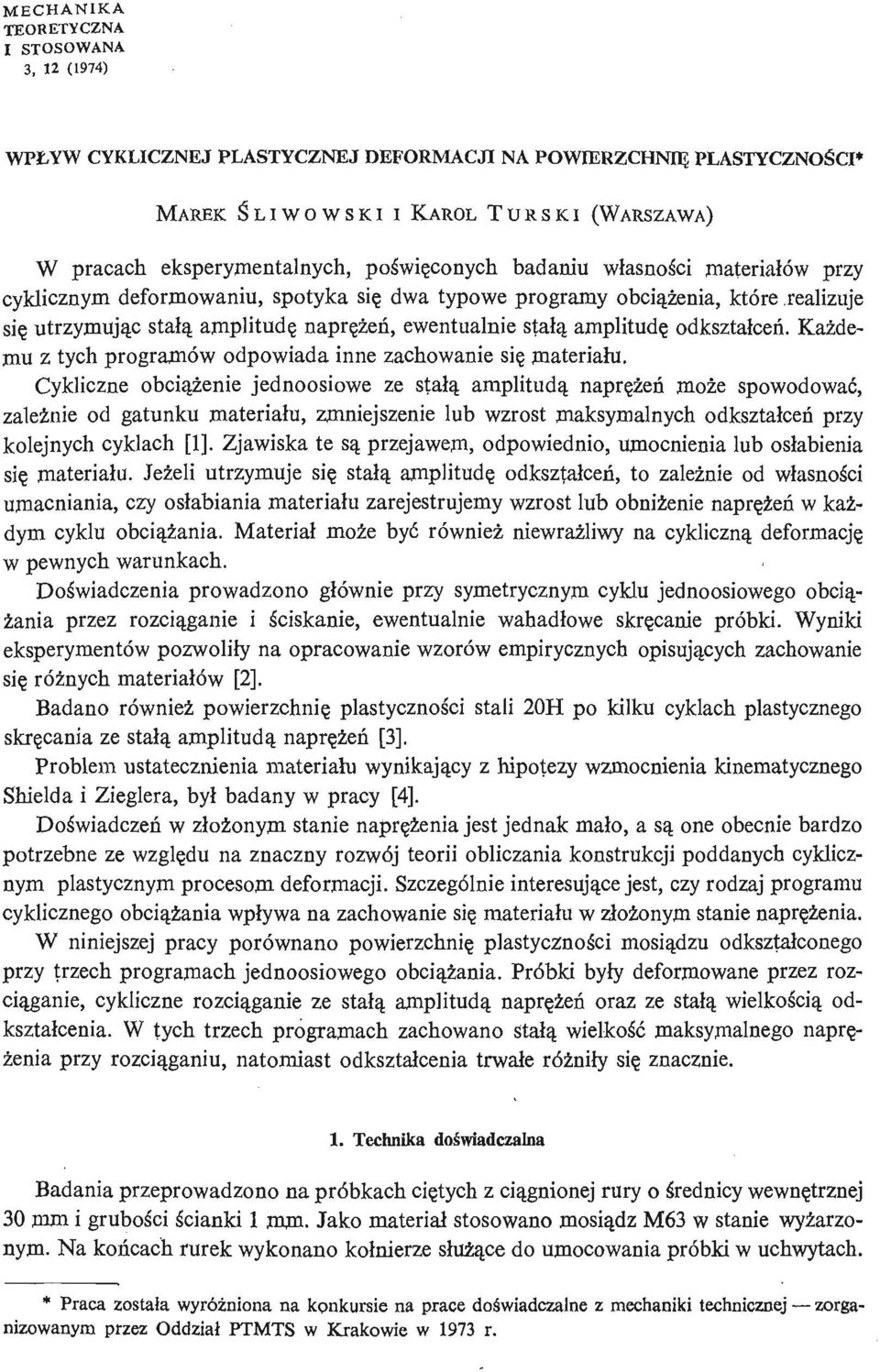 amplitudę odkształ ceń. Każ demu z tych programów odpowiada inne zachowanie się materiału.
