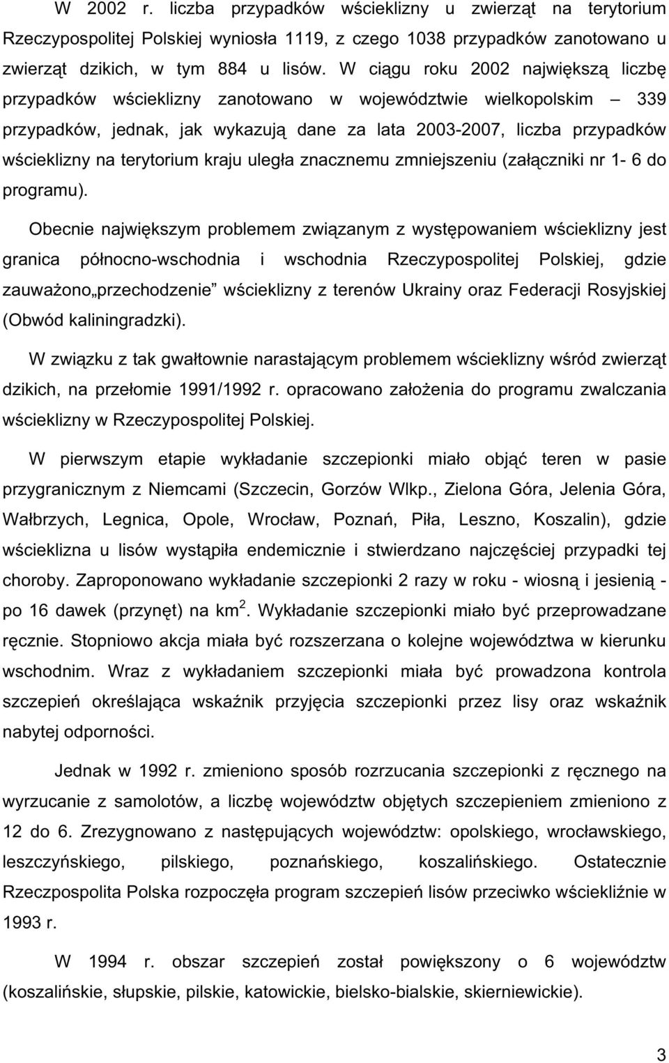 terytorium kraju uleg a znacznemu zmniejszeniu (za czniki nr 1-6 do programu).