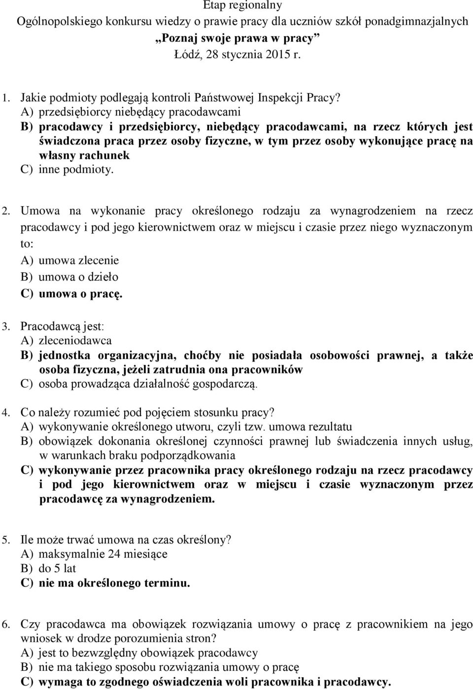 pracodawcy i pod jego kierownictwem oraz w miejscu i czasie przez niego  wyznaczonym to: A) umowa zlecenie B) umowa o dzieło C) umowa o pracę. - PDF  Darmowe pobieranie