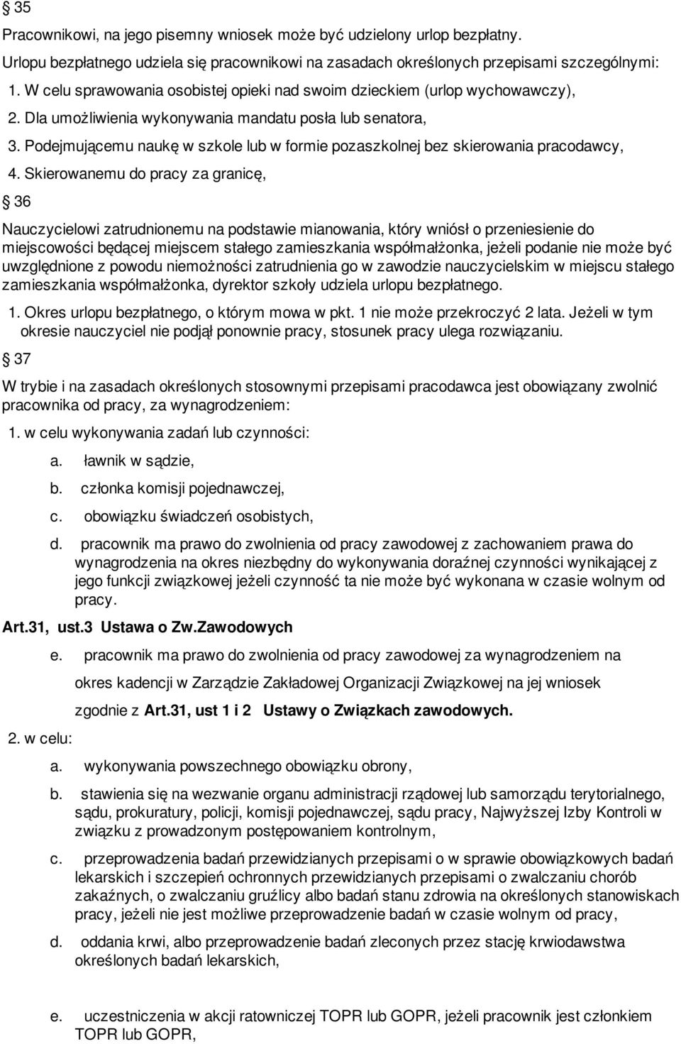 Podejmującemu naukę w szkole lub w formie pozaszkolnej bez skierowania pracodawcy, 4.