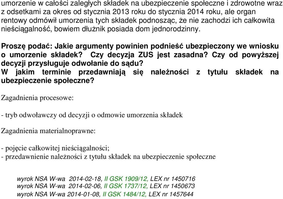 Czy decyzja ZUS jest zasadna? Czy od powyższej decyzji przysługuje odwołanie do sądu? W jakim terminie przedawniają się należności z tytułu składek na ubezpieczenie społeczne?
