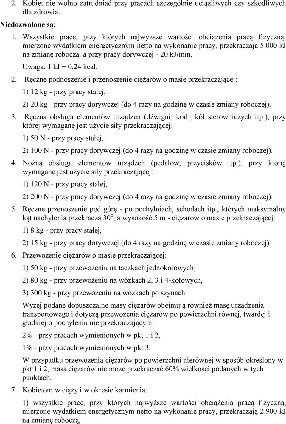 000 kj na zmianę roboczą, a przy pracy dorywczej - 20