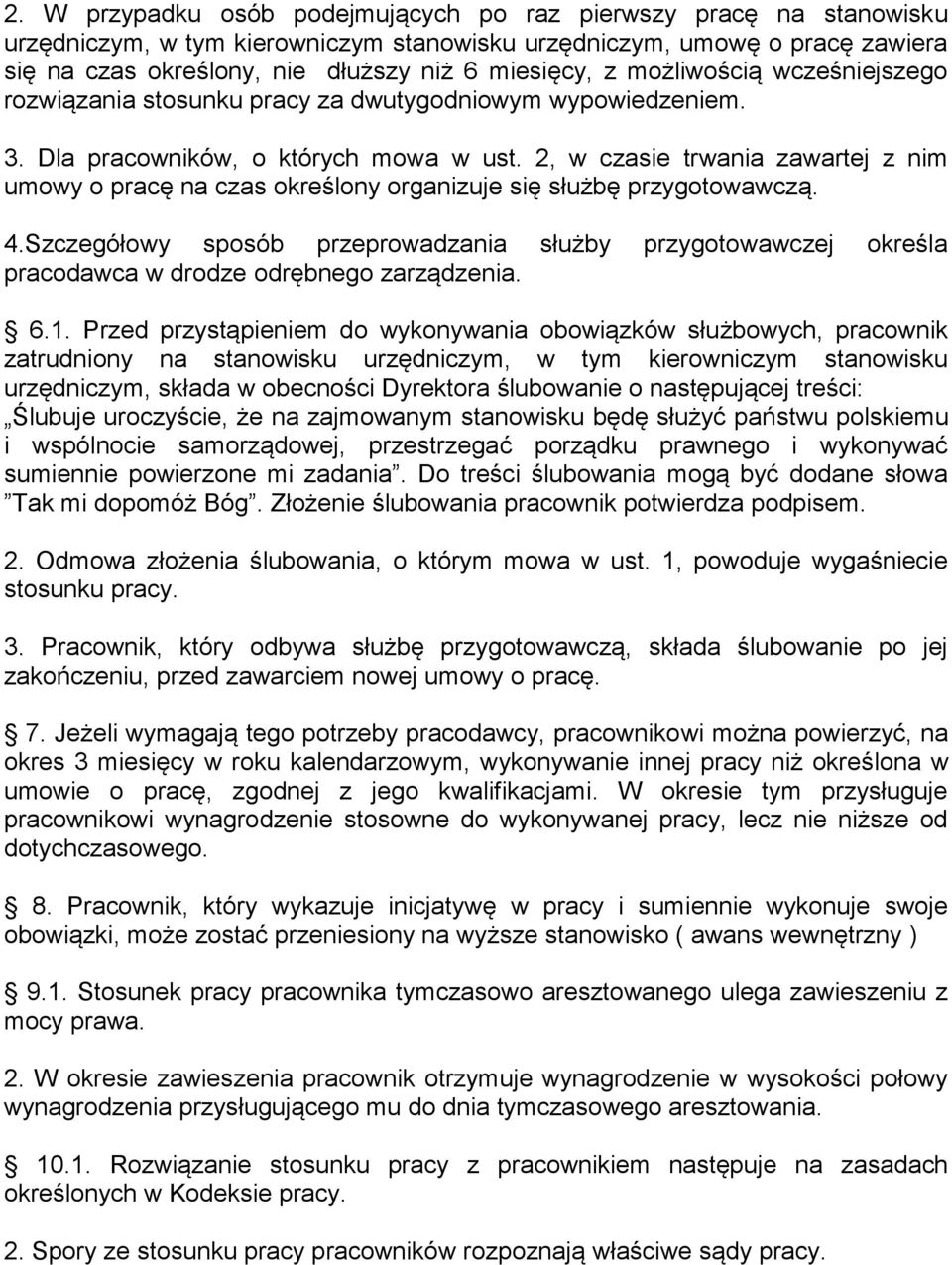 2, w czasie trwania zawartej z nim umowy o pracę na czas określony organizuje się służbę przygotowawczą. 4.