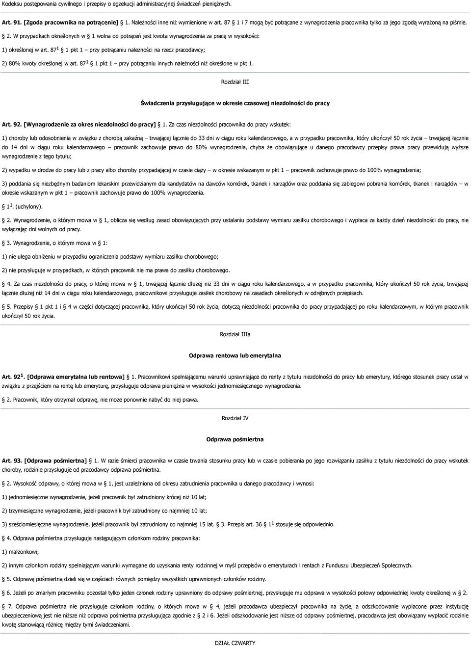 W przypadkach określonych w 1 wolna od potrąceń jest kwota wynagrodzenia za pracę w wysokości: 1) określonej w art.