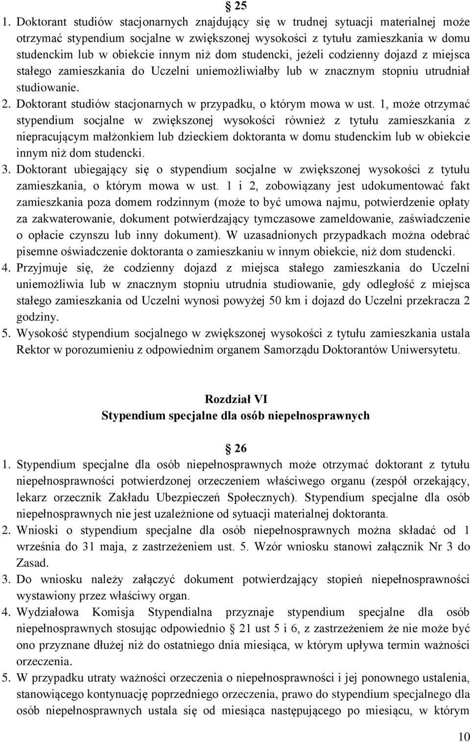 Doktorant studiów stacjonarnych w przypadku, o którym mowa w ust.