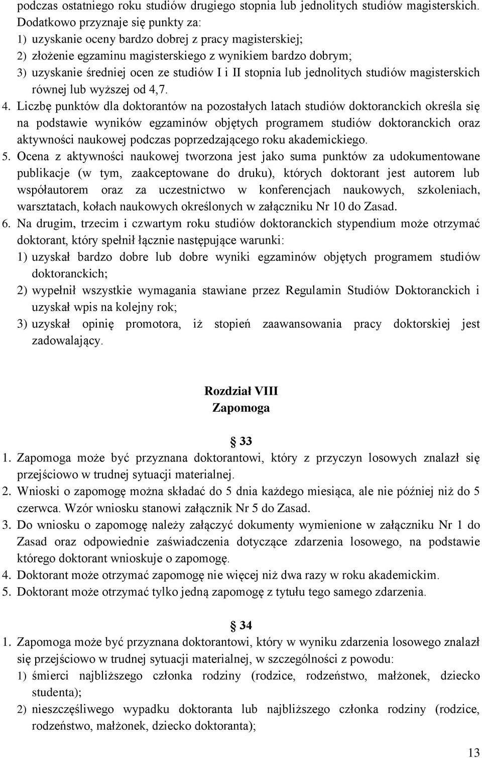 stopnia lub jednolitych studiów magisterskich równej lub wyższej od 4,