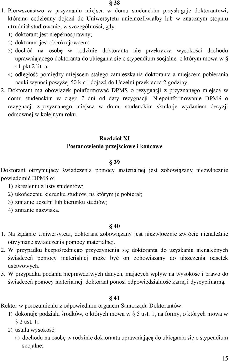 ubiegania się o stypendium socjalne, o którym mowa w 41 pkt 2 lit.