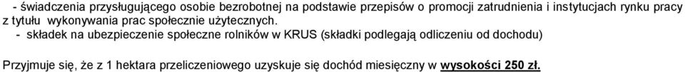 - składek na ubezpieczenie społeczne rolników w KRUS (składki podlegają odliczeniu od